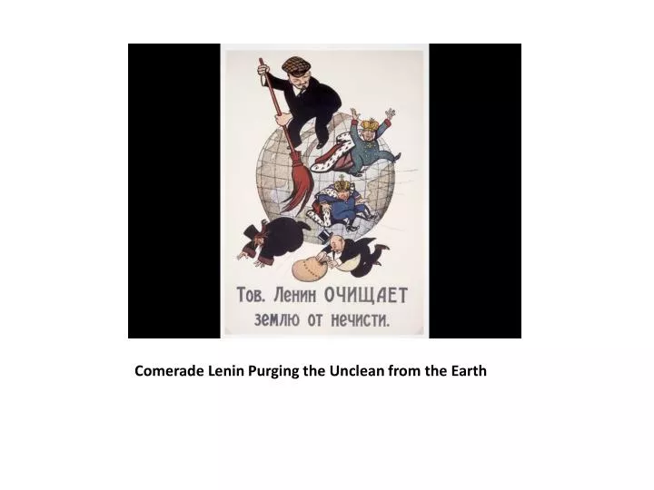 comerade lenin purging the unclean from the earth