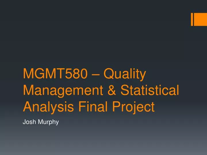 mgmt580 quality management statistical analysis final project