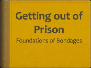 Getting out of Prison