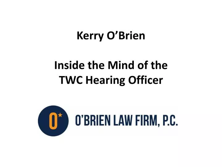 kerry o brien inside the mind of the twc hearing officer