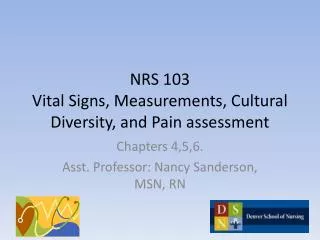 NRS 103 Vital Signs, Measurements, Cultural Diversity, and Pain assessment