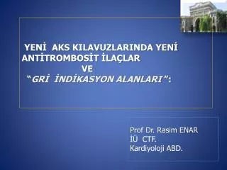 yen aks kilavuzlarinda yen ant trombos t la lar ve gr nd kasyon alanlari