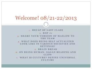 Welcome! 08/21-22/2013