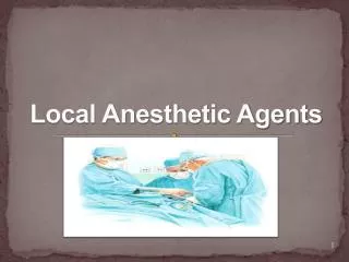 Local Anesthetic Agents