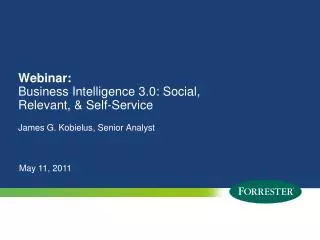 Webinar: Business Intelligence 3.0: Social, Relevant, &amp; Self-Service