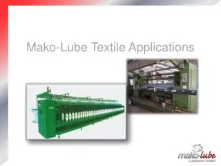 Mako-Lube Textile Applications