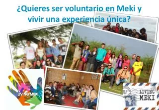 quieres ser voluntario en meki y vivir una experiencia nica