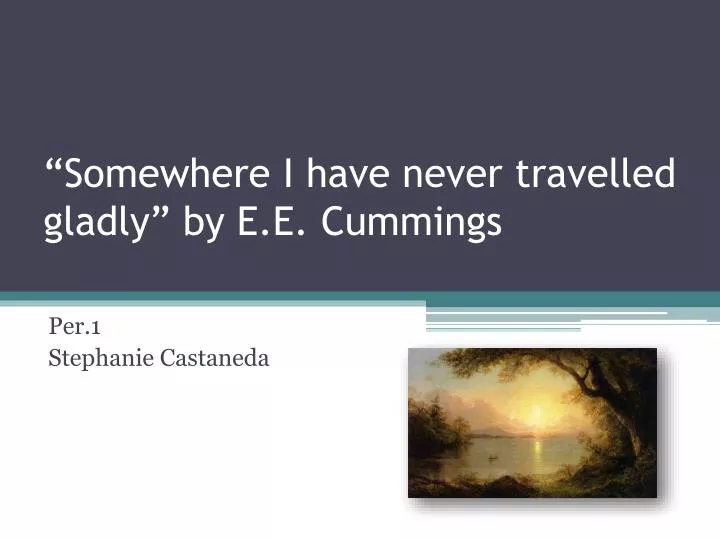 somewhere i have never travelled gladly by e e cummings