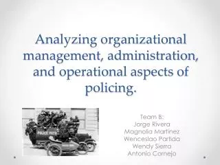 Analyzing organizational management, administration, and operational aspects of policing.