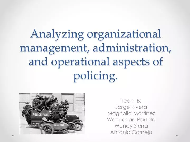 analyzing organizational management administration and operational aspects of policing
