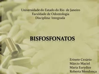Universidade do Estado do Rio de Janeiro Faculdade de Odontologia Disciplina: Integrada