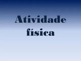 atividade f sica