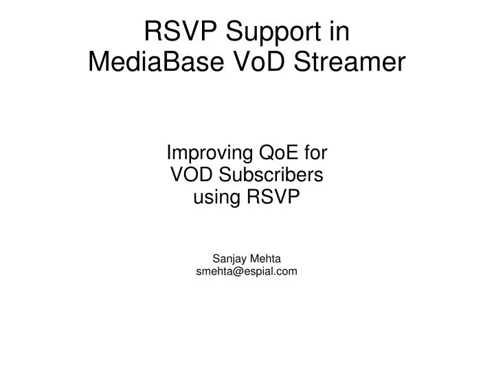 improving qoe for vod subscribers using rsvp sanjay mehta smehta@espial com