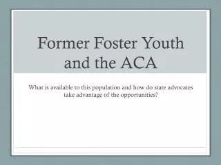 Former Foster Youth and the ACA