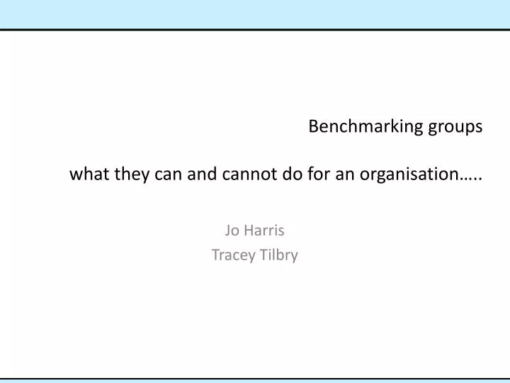 benchmarking groups what they can and cannot do for an organisation