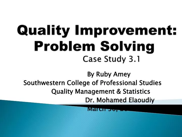 quality improvement problem solving case study 3 1