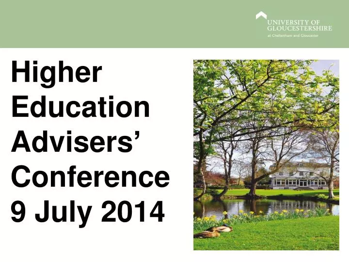 higher education advisers conference9 july 2014