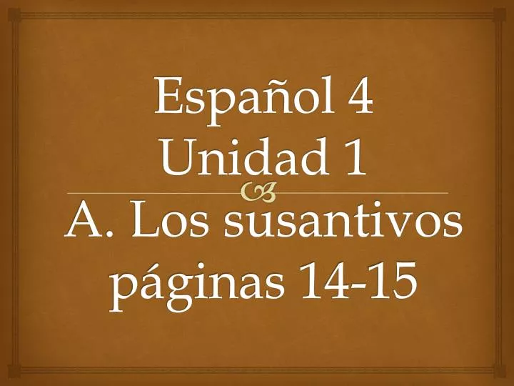 espa ol 4 unidad 1 a los susantivos p ginas 14 15