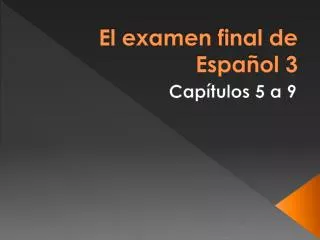 el examen final de espa ol 3