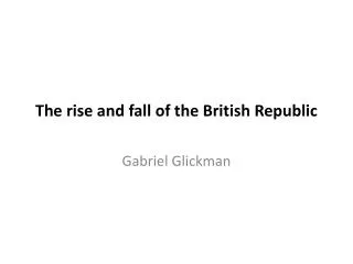 The rise and fall of the British Republic