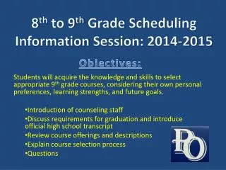 8 th to 9 th Grade Scheduling Information Session: 2014-2015