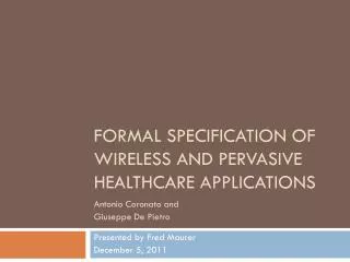 Formal Specification of Wireless and Pervasive Healthcare Applications