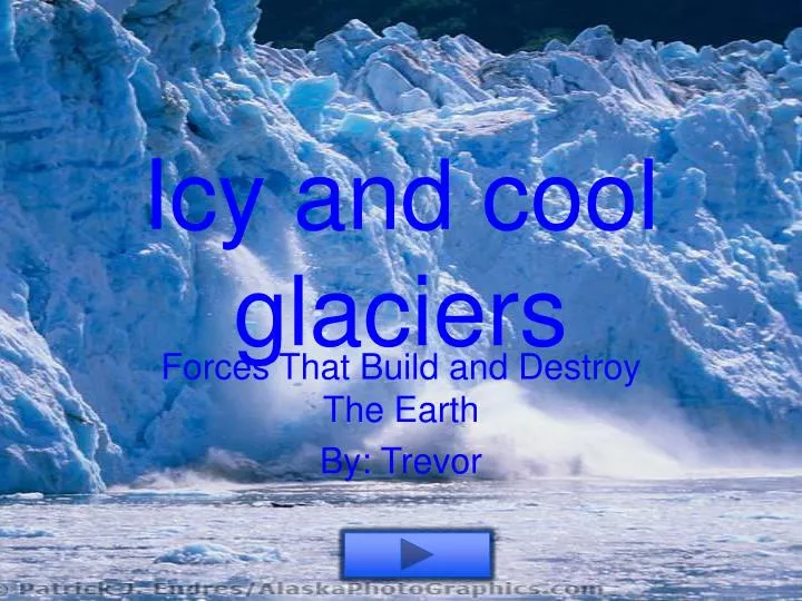 icy and cool glaciers
