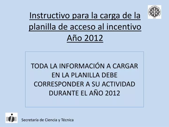 instructivo para la carga de la planilla de acceso al incentivo a o 2012