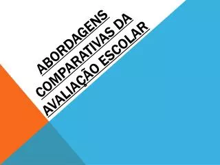 abordagens comparativas da avalia o escolar