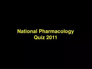 National Pharmacology Quiz 2011