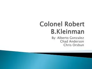 Colonel Robert B.Kleinman