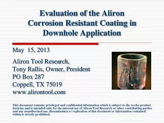 Evaluation of the Aliron Corrosion Resistant Coating in Downhole Application