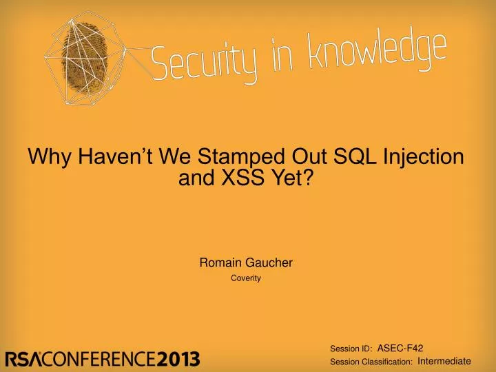 why haven t we stamped out sql injection and xss yet