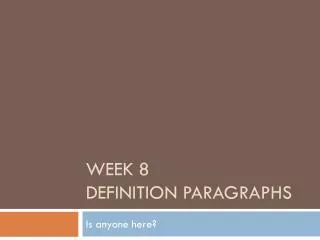 Week 8 Definition paragraphs