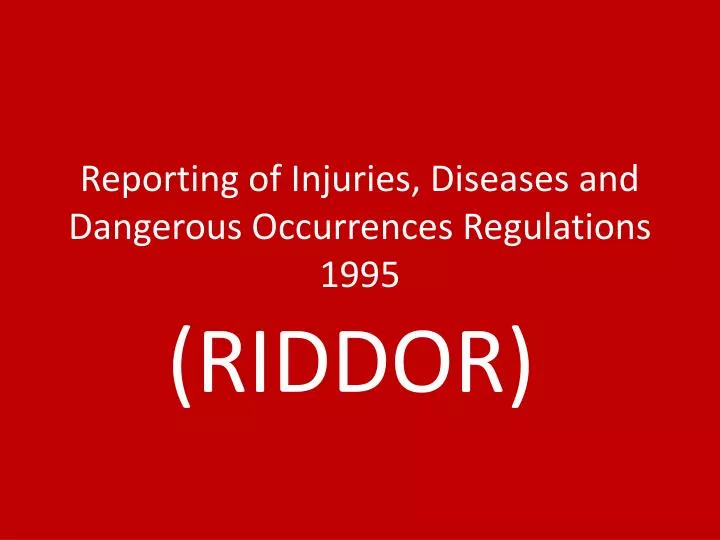 reporting of injuries diseases and dangerous occurrences regulations 1995