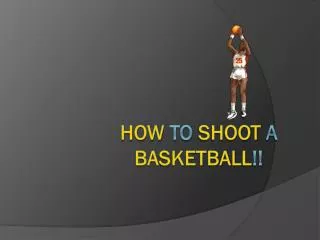 How To Shoot a Basketball !!
