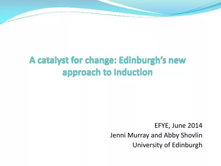 a catalyst for change edinburgh s new approach to induction