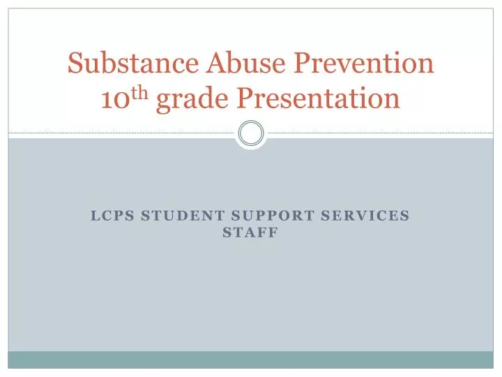 substance abuse prevention 10 th grade presentation