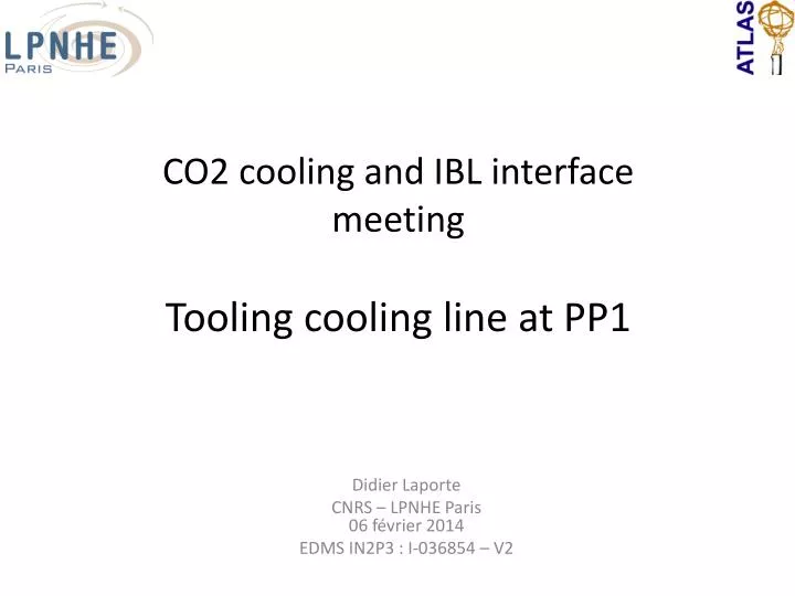 co2 cooling and ibl interface meeting tooling cooling line at pp1