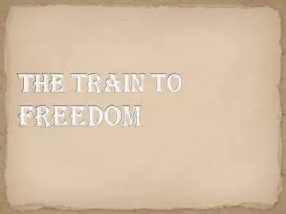 The Train to Freedom