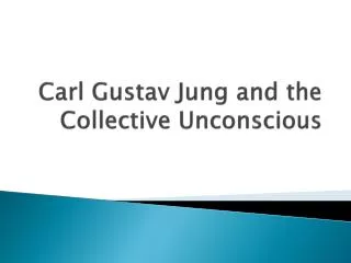Carl Gustav Jung and the Collective Unconscious