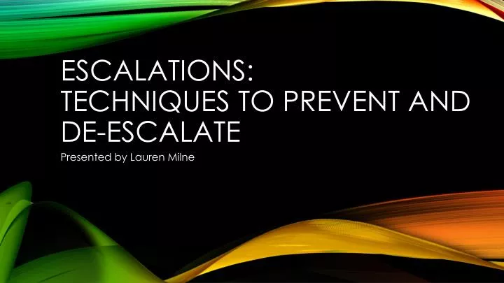 escalations techniques to prevent and de escalate