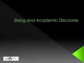 Slang and Academic Discourse