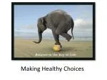 Making Healthy Choices - slide 1