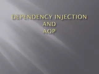 Dependency Injection and AOP