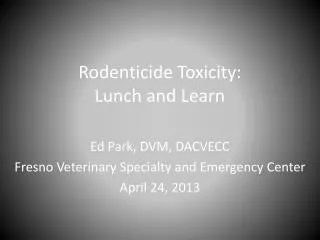 Rodenticide Toxicity: Lunch and Learn