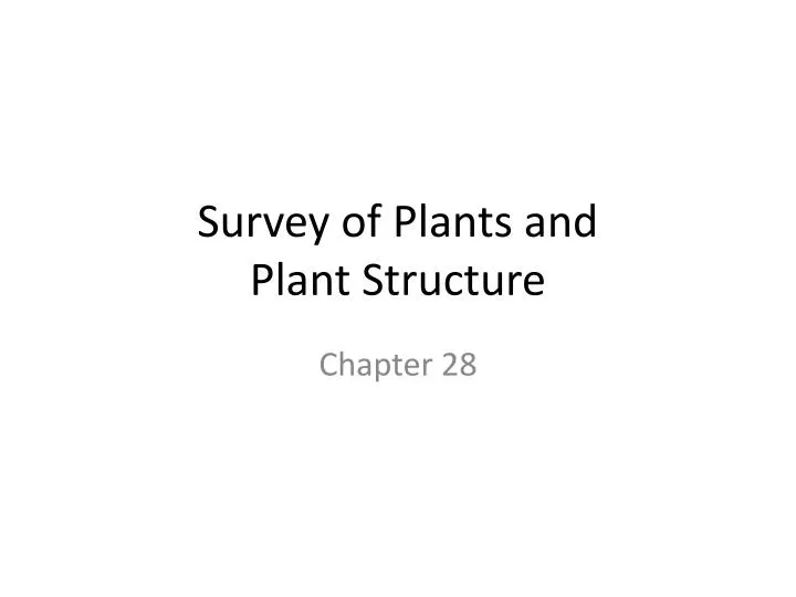 survey of plants and plant structure