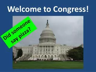 Welcome to Congress!