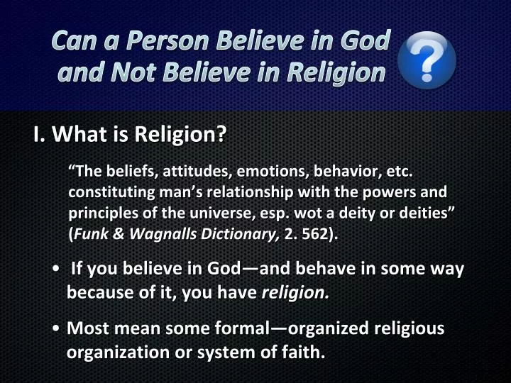 can a person believe in god and not believe in religion