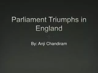 Parliament Triumphs in England